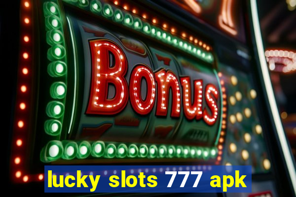 lucky slots 777 apk